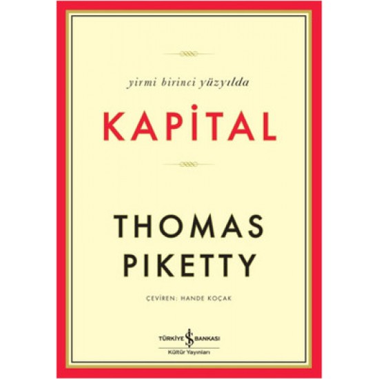 Yirmi Birinci Yüzyılda Kapital Thomas Piketty İş Bankası Kültür Yayınları