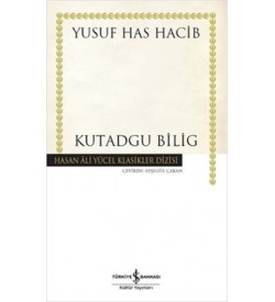 Kutadgu Bilig Yusuf Has Hacib İş Bankası Kültür Yayınları