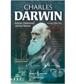Charles Darwin Adrian Desmond İş Bankası Kültür Yayınları