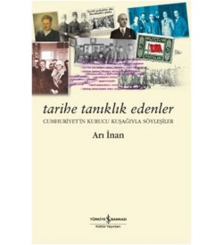 Tarihe Tanıklık Edenler Arı İnan İş Bankası Kültür Yayınları