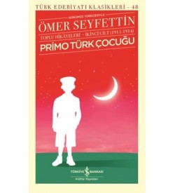 Primo Türk Çocuğu Toplu Hikayeleri İkinci Cilt Ömer Seyfettin İş Bankası Kültür Yayınları