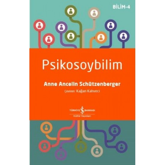 Psikosoybilim - Bilim 4 Anne Ancelin Schützenberger İş Bankası Kültür Yayınları