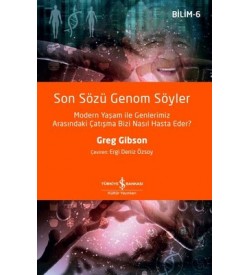Son Sözü Genom Söyler - Bilim 6 Greg Gibson İş Bankası Kültür Yayınları