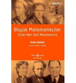 Büyük Matematikçiler - Euler 'den Von Neumann 'a - Bilim 7  Ioan James İş Bankası Kültür Yayınları