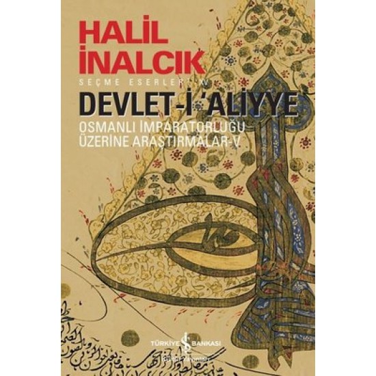 Devlet-i Aliyye-V Halil İnancık İş Bankası Kültür Yayınları