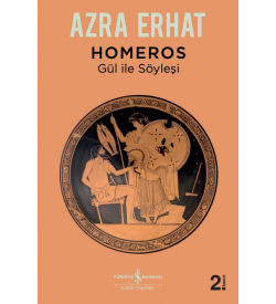 Homeros – Gül ile Söyleşi Azra Erhat İş Bankası Kültür Yayınları