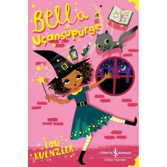 Bella - Uçan Süpürge Lou Kuenzler İş Bankası Kültür Yayınları