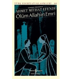 Ölüm Allah'ın Emri Ahmet Mithat Efendi İş Bankası Kültür Yayınları