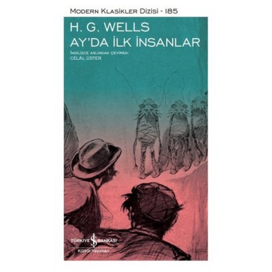 Ay'da İlk İnsanlar H.G. Wells İş Bankası Kültür Yayınları