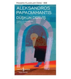 Düşkün Derviş Aleksandros Papadiamantis İş Bankası Kültür Yayınları