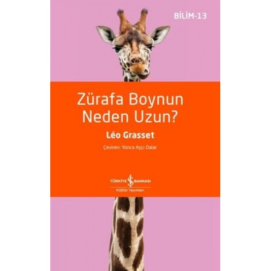 Zürafa Boynun Neden Uzun ?  Bilim-13 Leo Grasset İş Bankası Kültür Yayınları