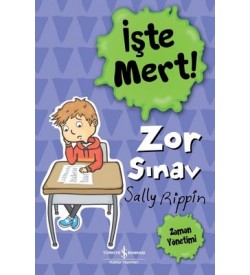 İşte Mert!- Zor Sınav -Zaman Yönetimi Sally Rippin  İş Bankası Kültür Yayınları