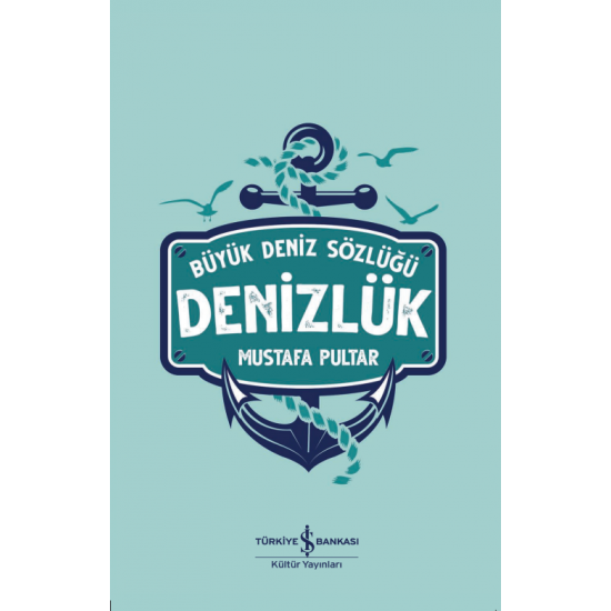 Denizlük – Büyük Deniz Sözlüğü Mustafa Pultar İş Bankası Kültür Yayınları
