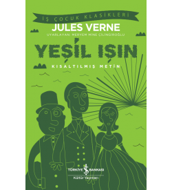 Yeşil Işın Kısaltılmış Metin Jules Verne İş Bankası Kültür Yayınları