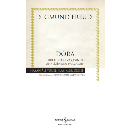 Dora – Bir Histeri Vakasının Analizinden Parçalar  Sigmund Freud İş Bankası Kültür Yayınları
