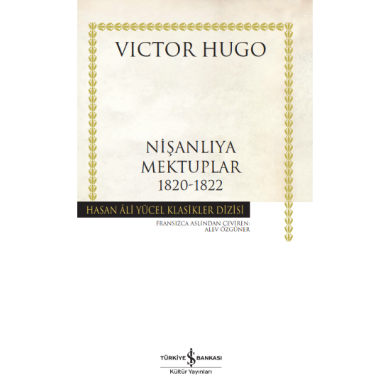 Nişanlıya Mektuplar 1820-1822  Victor Hugo İş Bankası Kültür Yayınları