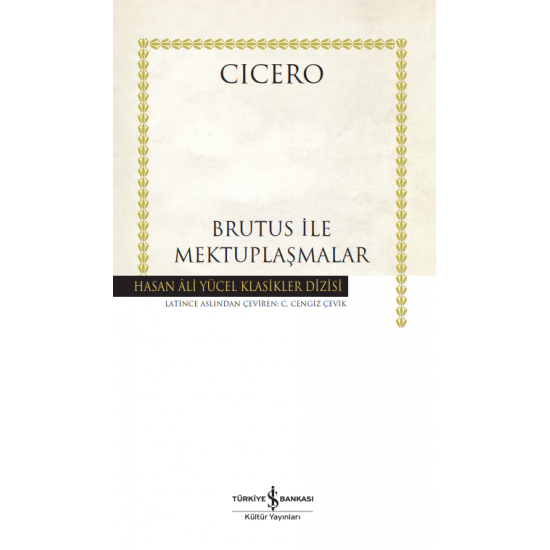 Brutus ile Mektuplaşmalar  Marcus Tullius Cicero İş Bankası Kültür Yayınları