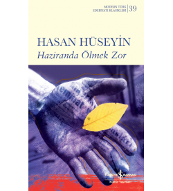 Haziranda Ölmek Zor Hasan Hüseyin İş Bankası Kültür Yayınları 