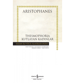 Thesmophoria - Kutlayan Kadınlar  Aristophanes İş Bankası Kültür Yayınları