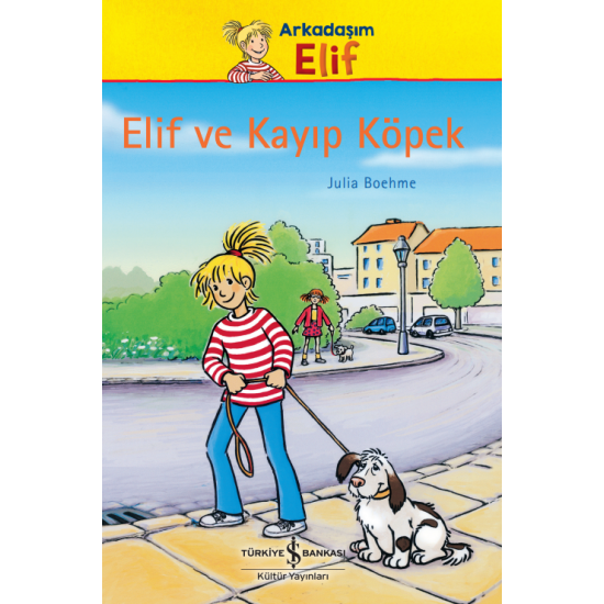 Elif ve Kayıp Köpek  Julia Boehme İş Bankası Kültür Yayınları