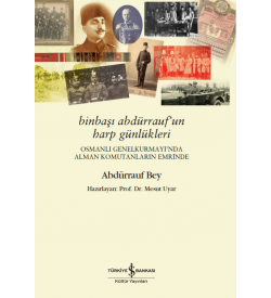 Binbaşı Abdürrauf’un Harp Günlükleri  Abdürrauf Bey İş Bankası Kültür Yayınları