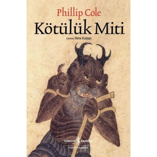 Kötülük Miti  Philip Cole İş Bankası Kültür Yayınları