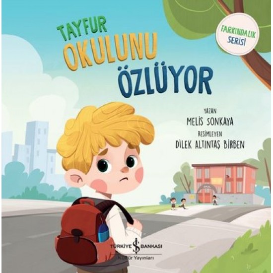 Tayfur Okulunu Özlüyor - Farkındalık Serisi Melis Sonkaya İş Bankası Kültür Yayınları