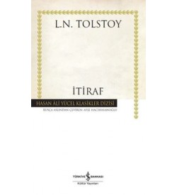 İtiraf - Hasan Ali Yücel Klasikler  Lev Nikolayeviç Tolstoy İş Bankası Kültür Yayınları