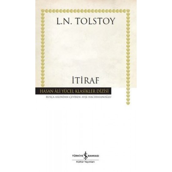 İtiraf - Hasan Ali Yücel Klasikler  Lev Nikolayeviç Tolstoy İş Bankası Kültür Yayınları