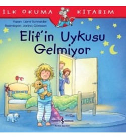 Elif'in Uykusu Gelmiyor-İlk Okuma Kitabım Liane Schneider İş Bankası Kültür Yayınları