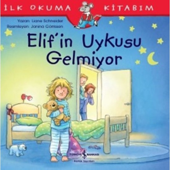 Elif'in Uykusu Gelmiyor-İlk Okuma Kitabım Liane Schneider İş Bankası Kültür Yayınları