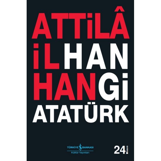 Hangi Atatürk  Attilâ İlhan İş Bankası Kültür Yayınları