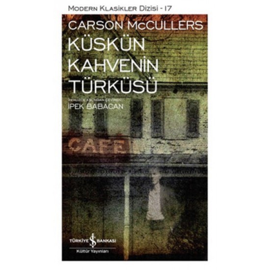 Küskün Kahvenin Türküsü Carson Mc Cullers İş Bankası Kültür Yayınları