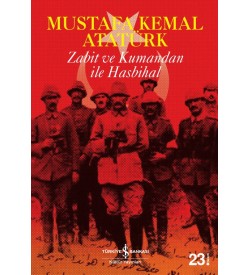 Zabit ve Kumandan ile Hasbihal  Mustafa Kemal Atatürk İş Bankası Kültür Yayınları
