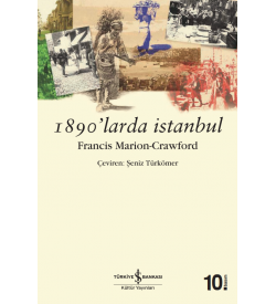 1890’larda İstanbul  Francis Marion Crawford İş Bankası Kültür Yayınları