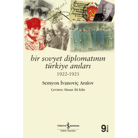 Bir Sovyet Diplomatının Türkiye Anıları 1922-1923  Semyon İvanoviç Aralov İş Bankası Kültür Yayınları