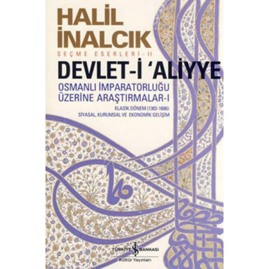 Devlet-i Aliyye Halil İnalcık İş Bankası Kültür Yayınları