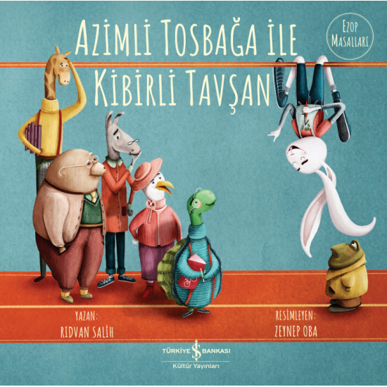 Azimli Tosbağa ile Kibirli Tavşan  Rıdvan Salih İş Bankası Kültür Yayınları