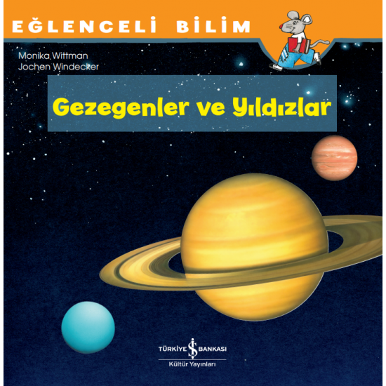 Eğlenceli Bilim – Gezegenler ve Yıldızlar Monika Wittmann İş Bankası Kültür Yayınları