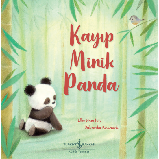 Kayıp Minik Panda  Ellie Wharton İş Bankası Kültür Yayınları