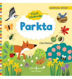 Parkta - Küçük Gözlemciler Clare Beaton İş Bankası Kültür Yayınları