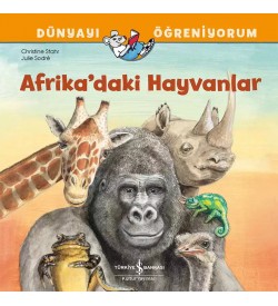 Afrika’daki Hayvanlar – Dünyayı Öğreniyorum İş Bankası Kültür Yayınları