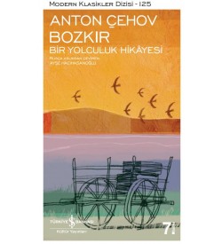 Bozkır – Bir Yolculuk Hikâyesi Anton Pavloviç Çehov İş Bankası Kültür Yayınları