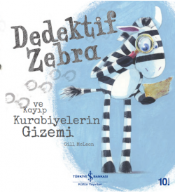 Dedektif Zebra ve Kayıp Kurabiyelerin Gizemi Gill Mclean İş Bankası Kültür Yayınları