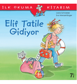 Elif Tatile Gidiyor - İlk Okuma Kitabım Liane Schneider İş Bankası Kültür Yayınları