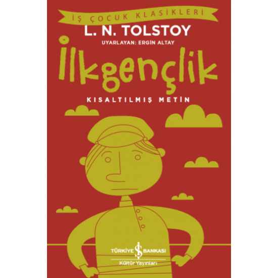 İlkgençlik Kısaltılmış Metin Lev Nikolayeviç Tolstoy İş Bankası Kültür Yayınları 