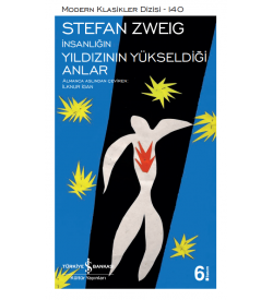 İnsanlığın Yıldızının Yükseldiği Anlar Stefan Zweig İş Bankası Kültür Yayınları