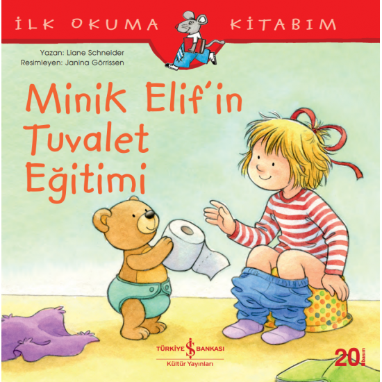 Minik Elif’in Tuvalet Eğitimi Liane Schneider İş Bankası Kültür Yayınları