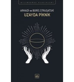 Uzayda Piknik Arkadi ve Boris Strugatski İthaki Yayınları