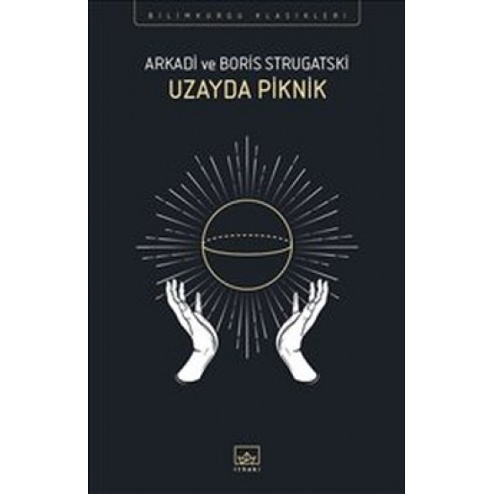 Uzayda Piknik Arkadi ve Boris Strugatski İthaki Yayınları